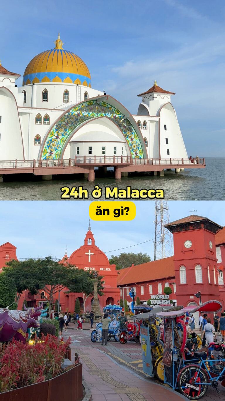 24h ở Malacca Malaysia ăn gì?